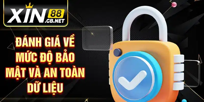 Đánh giá về mức độ bảo mật và an toàn dữ liệu